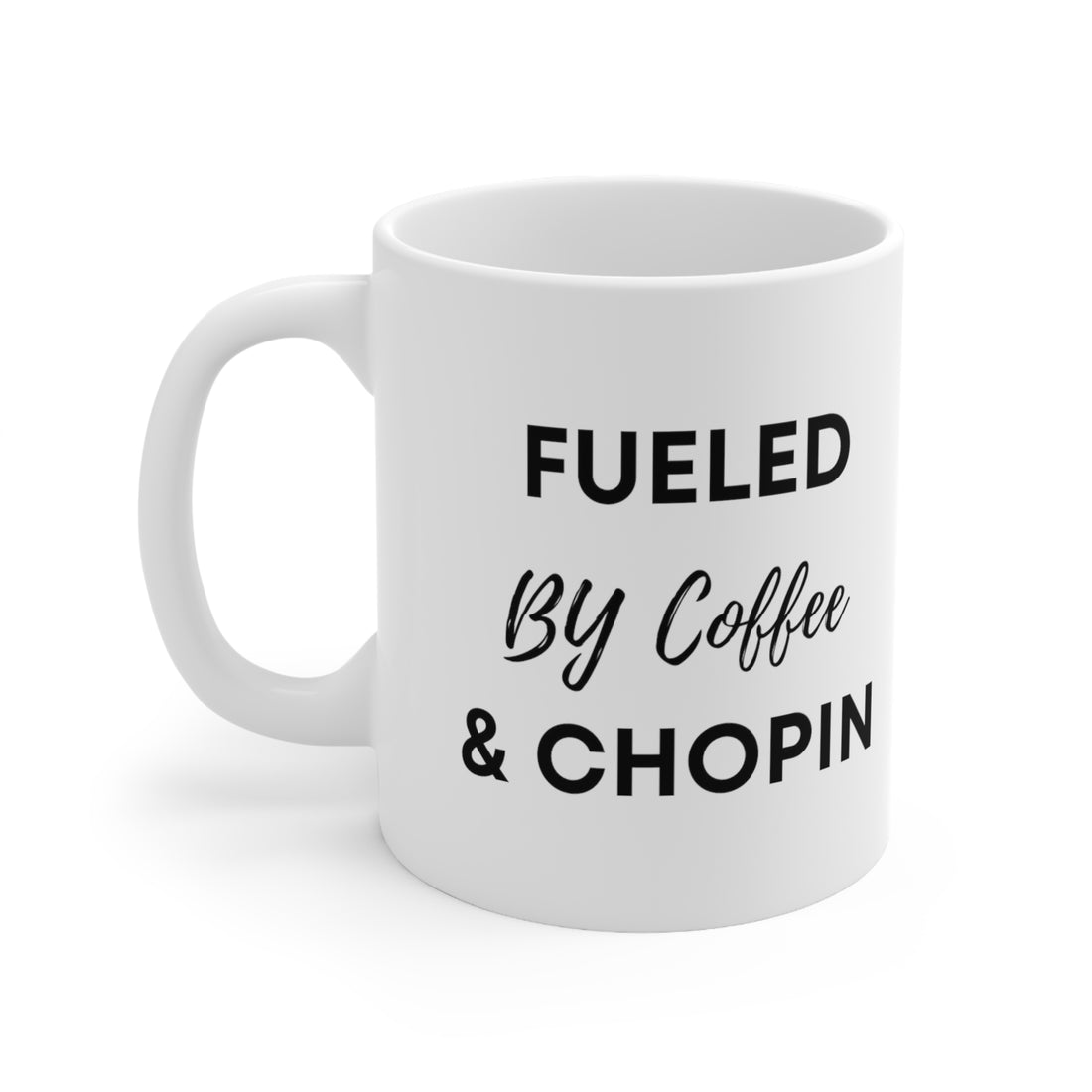 Fueled by Coffee and Chopin (Ceramic Mug 11oz)