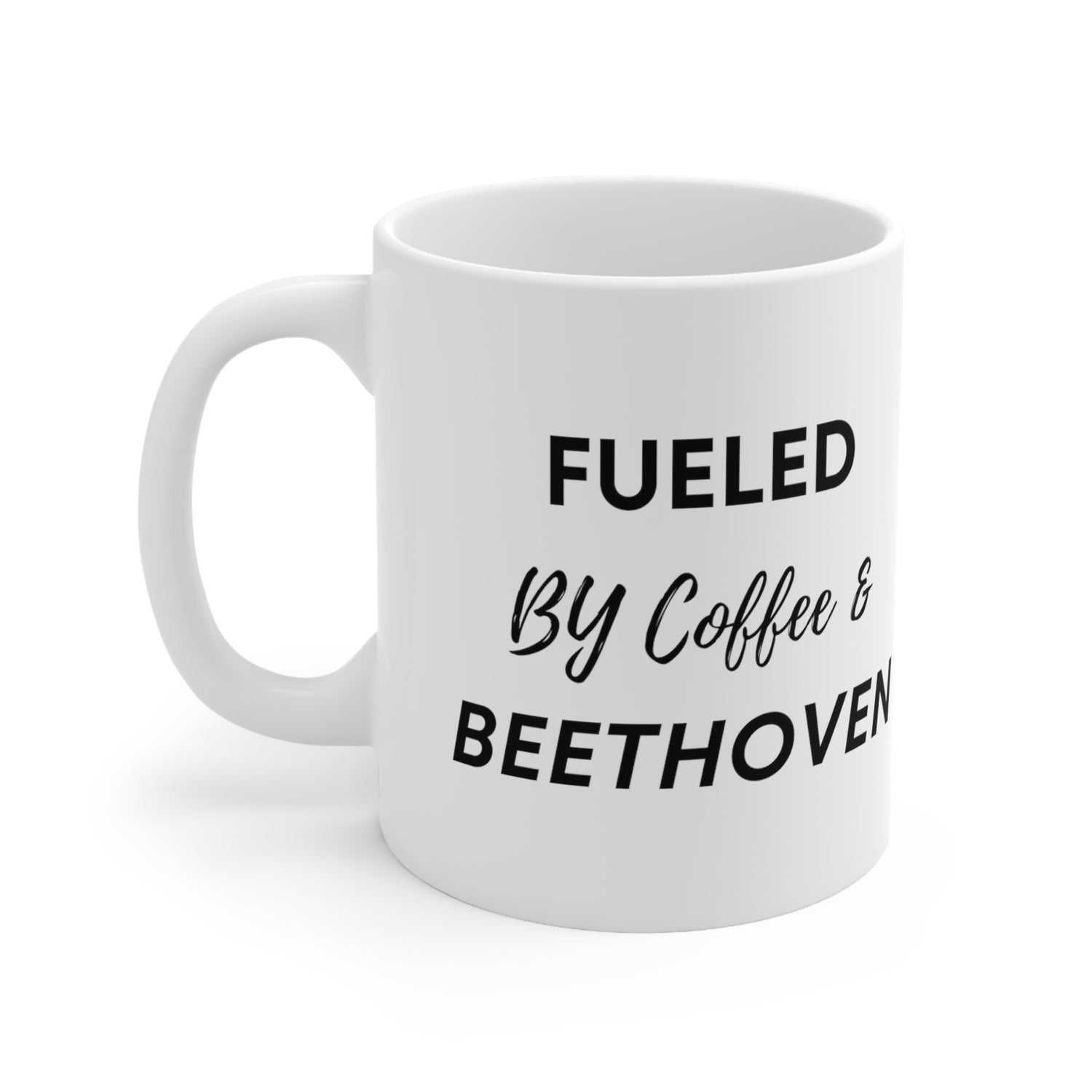 Fueled by Coffee and Beethoven (Ceramic Mug 11oz)