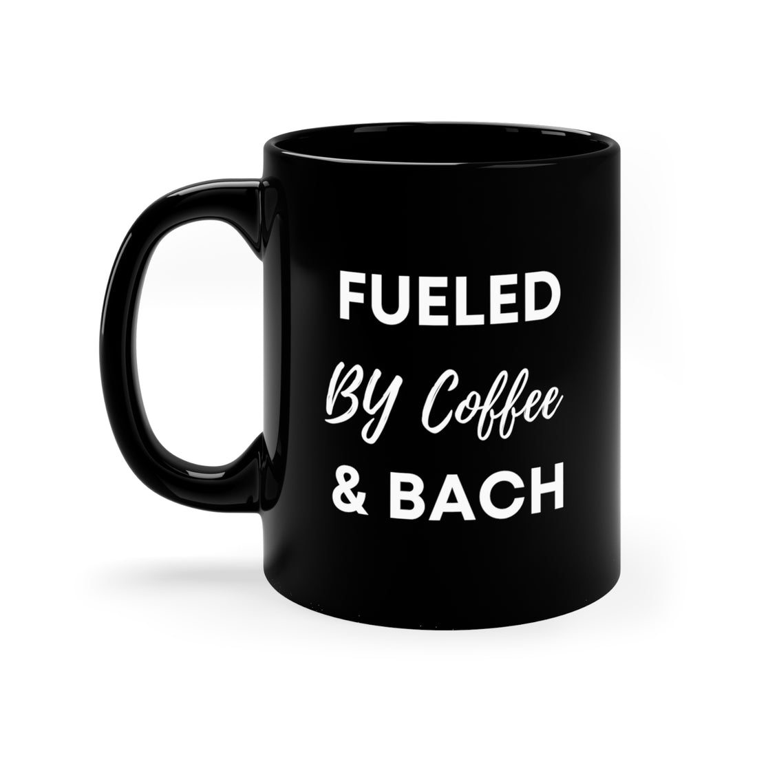 Fueled by Coffee and Bach (Ceramic Mug 11oz)