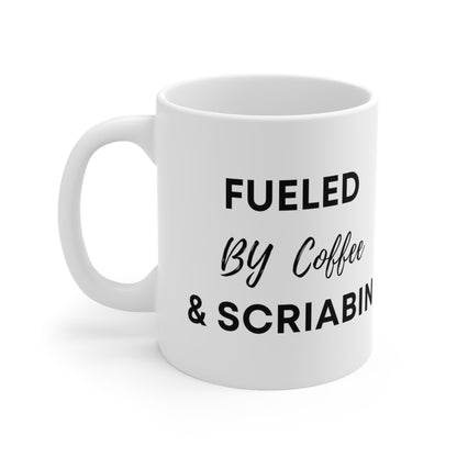 Fueled by Coffee and Scriabin (Ceramic Mug 11oz)