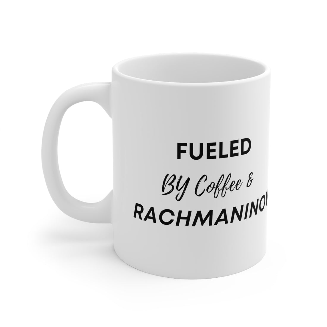 Fueled by Coffee and Rachmaninov (Ceramic Mug 11oz)