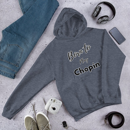 Born to play Chopin - Unisex hoodie (Polyester and cotton)