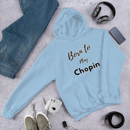 Born to play Chopin - Unisex hoodie (Polyester and cotton)