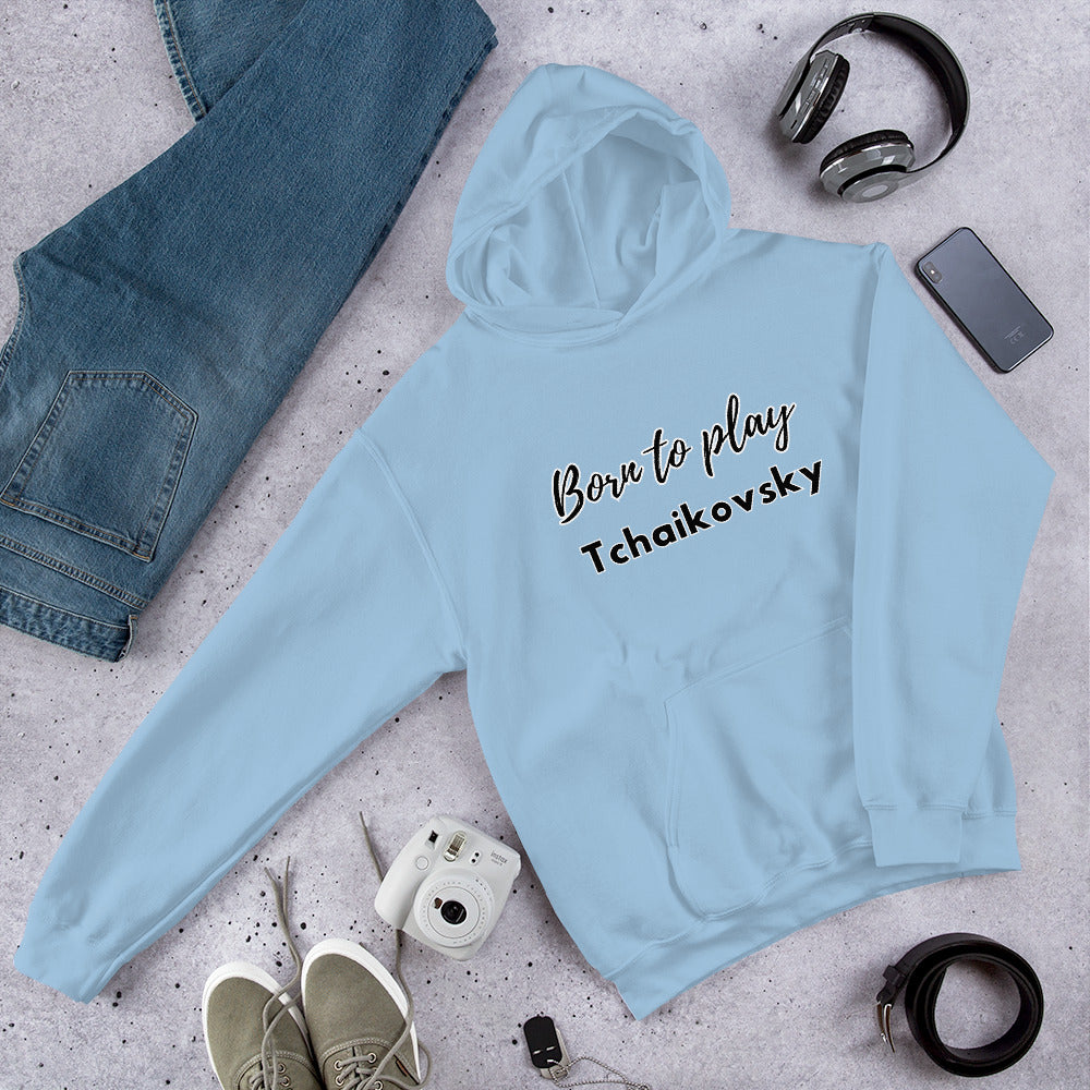 Born to play Tchaikovsky - Unisex hoodie (Polyester and cotton)