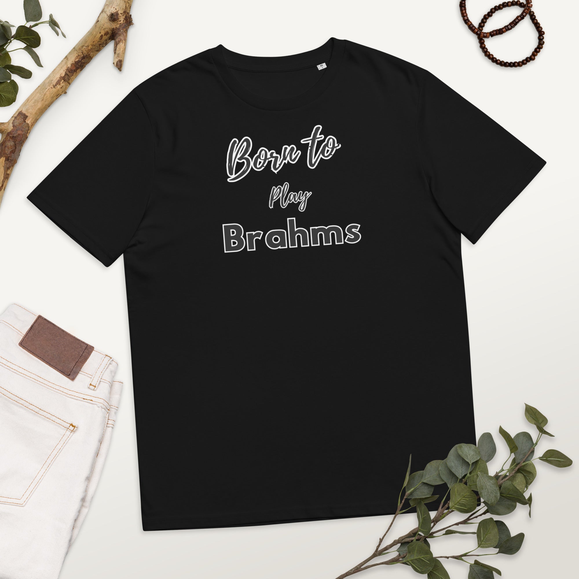 Born to play Brahms - Unisex organic cotton t-shirt